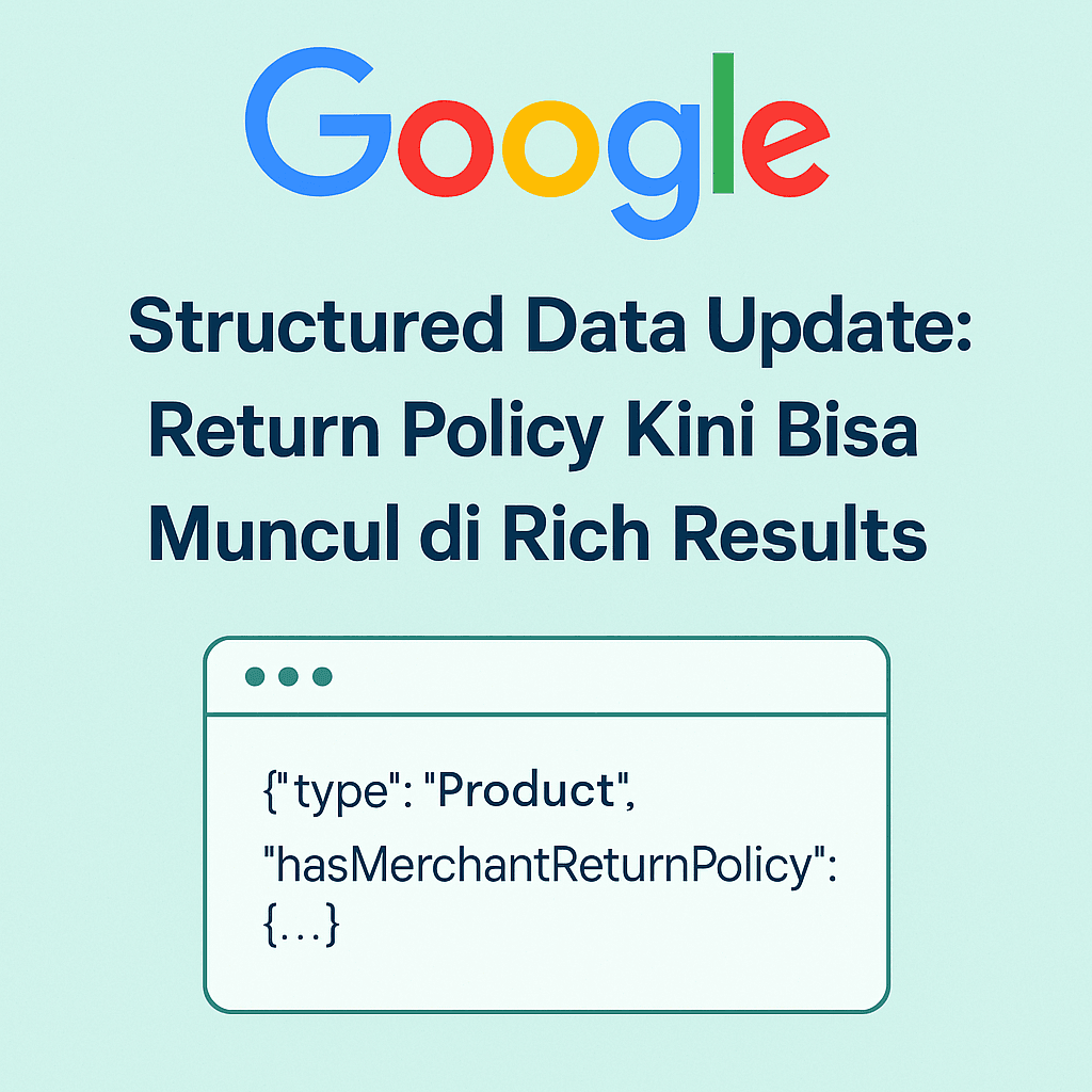 Update terbaru Google kini mendukung structured data return policy di rich results. Pelajari implementasi dan manfaatnya untuk website Anda.